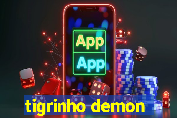 tigrinho demon